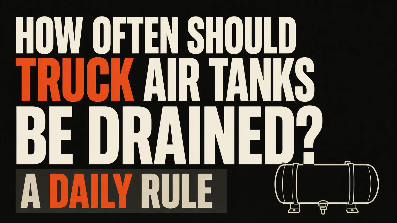 how often should truck air tanks be drained